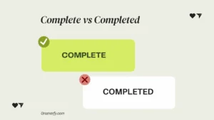Complete vs Completed 