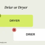 Drier or Dryer 