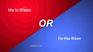 He Is Risen or He Has Risen 